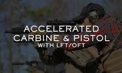 Accelerated Carbine & Pistol with LFT/OFT