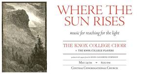 Knox College Choir: Where the Sun Rises