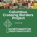 Worthington Presbyterian Church Hosts Columbus Crossing Borders Project — CRIS Ohio