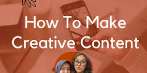 How To Make Creative Content